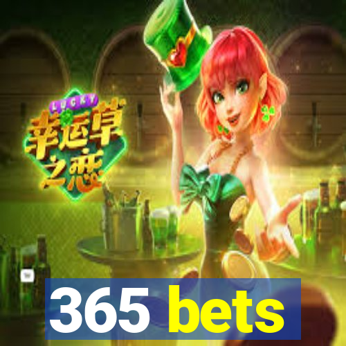 365 bets
